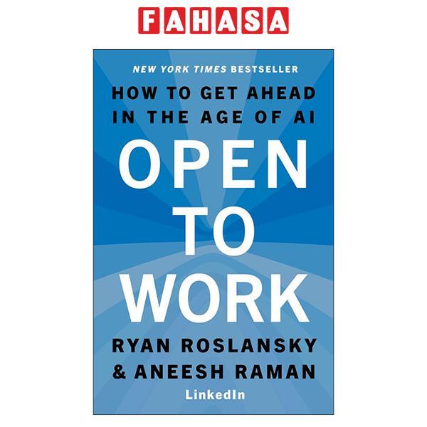 Sách ngoại văn: Open To Work - How To Get Ahead In The Age Of AI