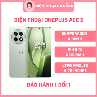  Điện thoại OnePlus Ace 5 5G - Snapdragon 8 Gen 3 - Bảo hành 1 đổi 1 - ĐIỆN THOẠI ĐÀ NẴNG 