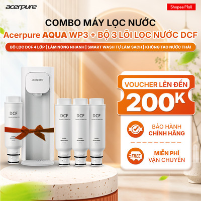 Combo Máy lọc nước Acerpure AQUA WP3 đun sôi tức thì 3 giây + Bộ 3 lõi lọc nước DCF - BH 12 tháng