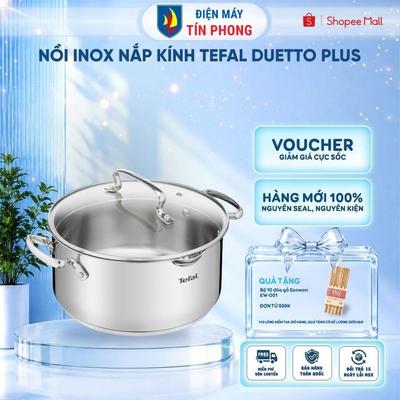 Nồi inox nắp kính Tefal Duetto Plus -Dùng cho mọi loại bếp- Chất liệu Inox 304 - Giao hỏa tốc 2H HCM
