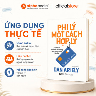 Sách - Phi Lý Một Cách Hợp Lý - Dan Ariely (Alpha Books)