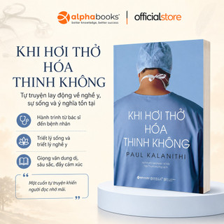 Sách - khi hơi thở hóa thinh không - cuộc đời & triết lý sống của paul kalanithi