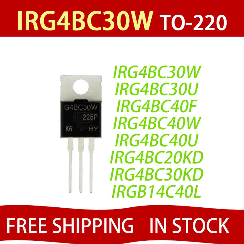 5 Chiếc IRG4BC30W G4BC30W TO-220 IRG4BC30 IRG4BC30U IRG4BC40F IRG4BC40W IRG4BC40U IRG4BC20KD IRG4BC3