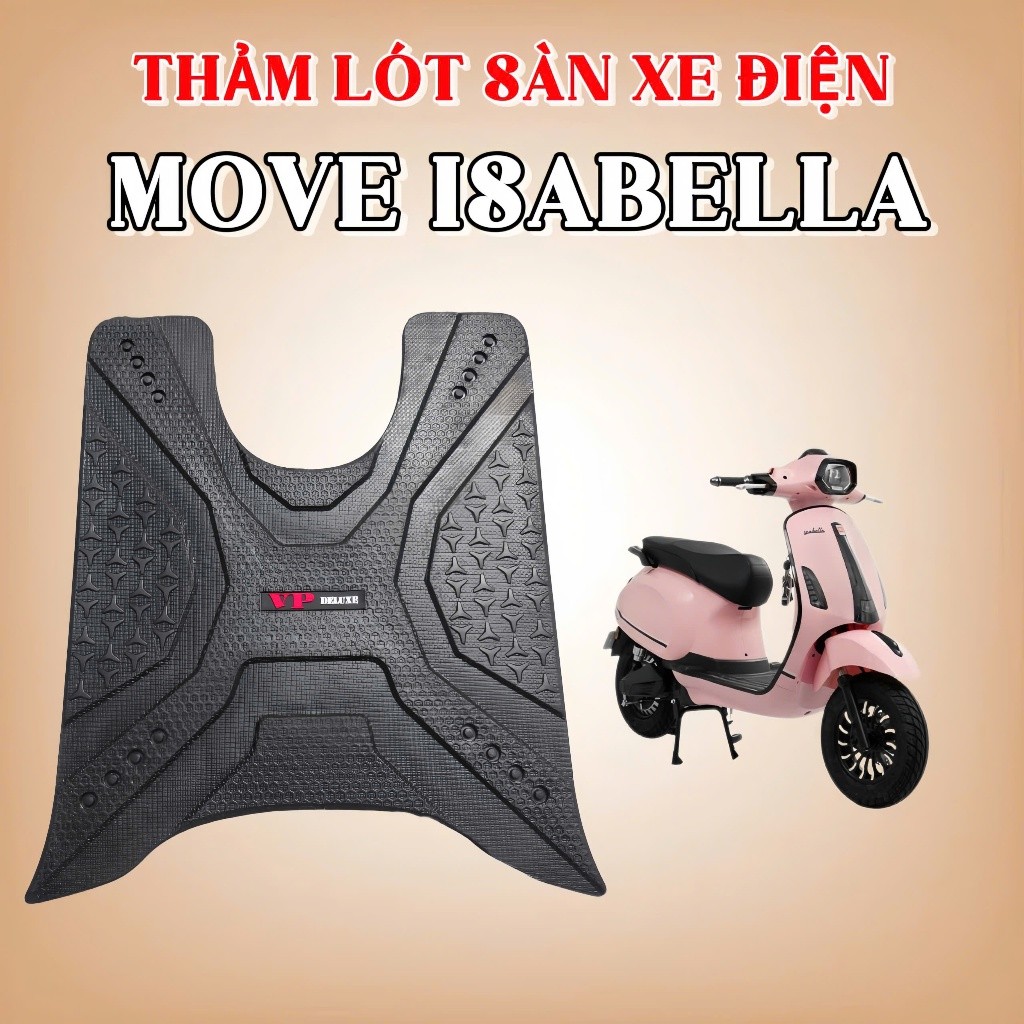 Thảm lót sàn xe máy điện MOVE ISABELLA ,Vistoria kiểu Vespa và Vespro Viet Thai ,Nispa Osakar (Cao s