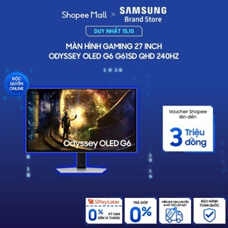 [FREE SHIP] Màn Hình Gaming Samsung 27 Inch Odyssey OLED G6 G61SD QHD 240Hz LS27DG610SEXXV