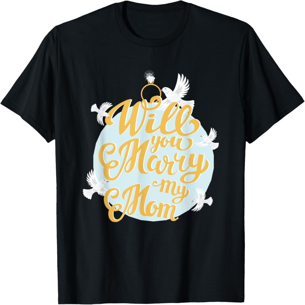 Áo thun Funny Marriage Proposal Kids Will You Marry My Mom T-Shirt
