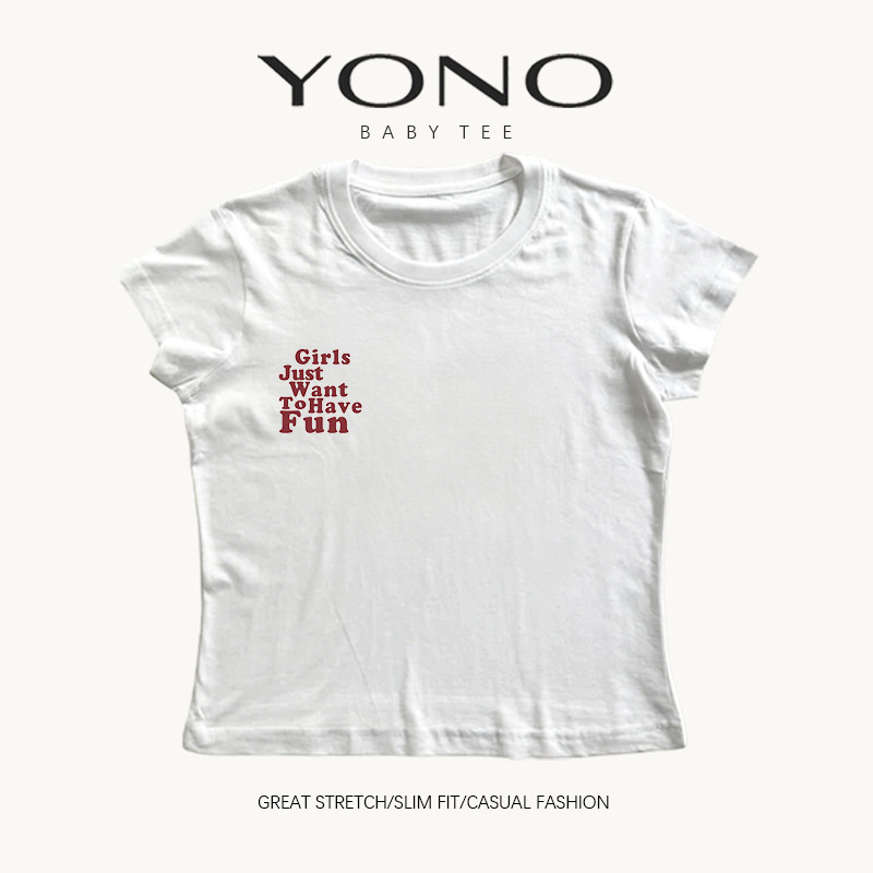 YONO baby tee White Girls Just Want To Have Fun Pattern Ngực Slim Fit