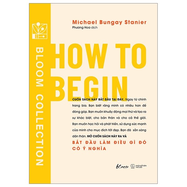 Sách - How To Begin - Bắt Đầu Làm Điều Gì Đó Có Ý Nghĩa - AZ [Tràng An Book-409]