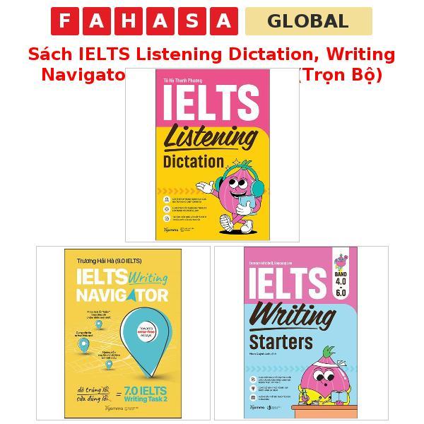Sách IELTS Listening Dictation, Writing Navigator, Writing Starter (Trọn Bộ)