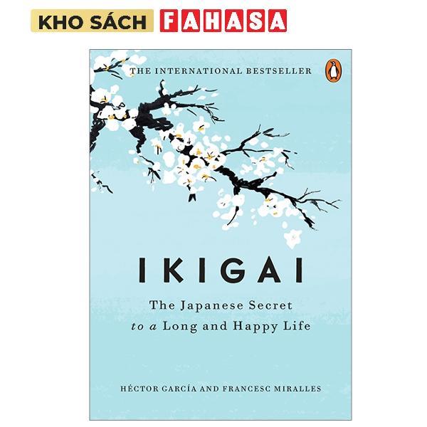 Sách ngoại văn: Ikigai: The Japanese Secret to a Long and Happy Life