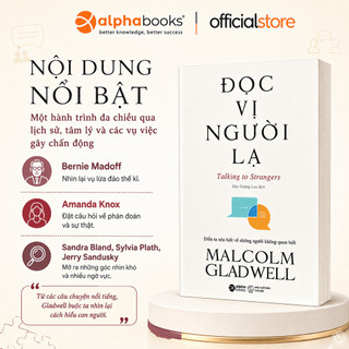 Sách - Đọc Vị Người Lạ - Talking To Strangers (Malcolm Gladwell) (Alpha Books)