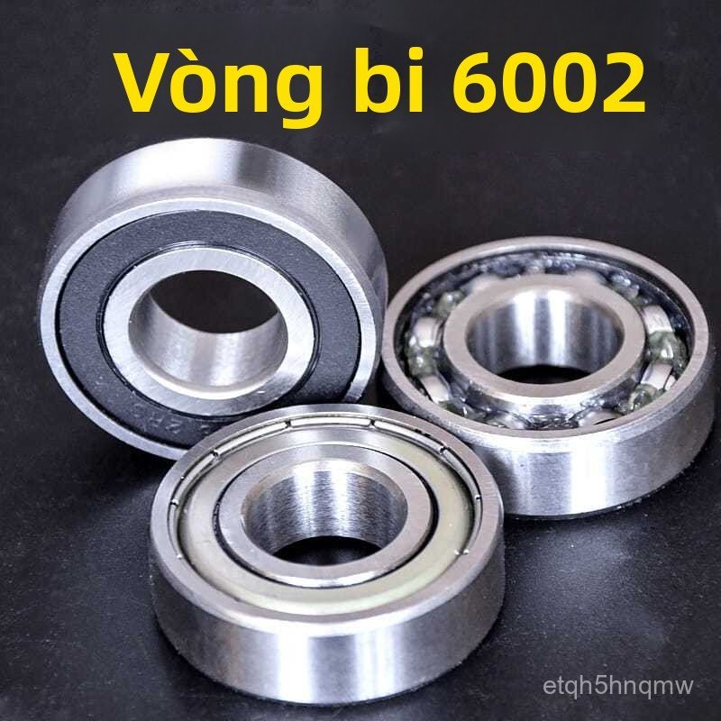 Vòng bi 6002 chất lượng chuẩn nhập khẩu 6002RS 6002ZZ tốc độ cao chính hãng bền đẹp bán chạy