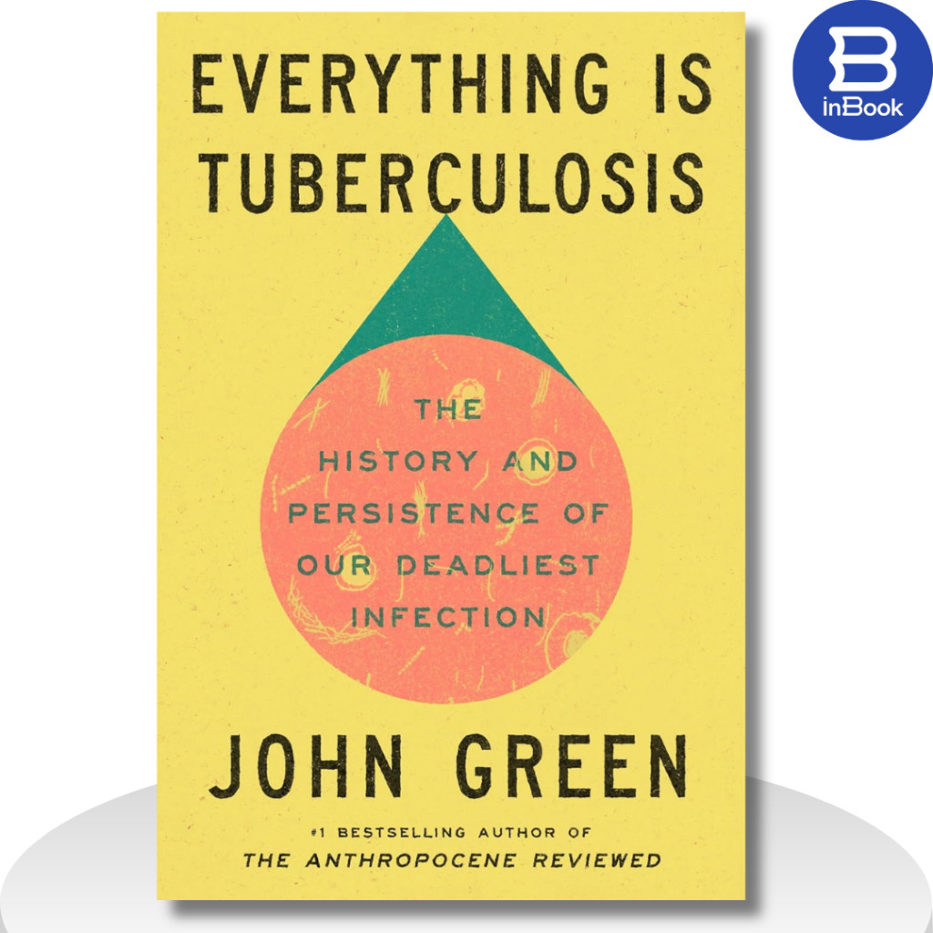 Sách khoa học xã hội tiếng Anh - Everything Is Tuberculosis : The History and Persistence of Our Dea