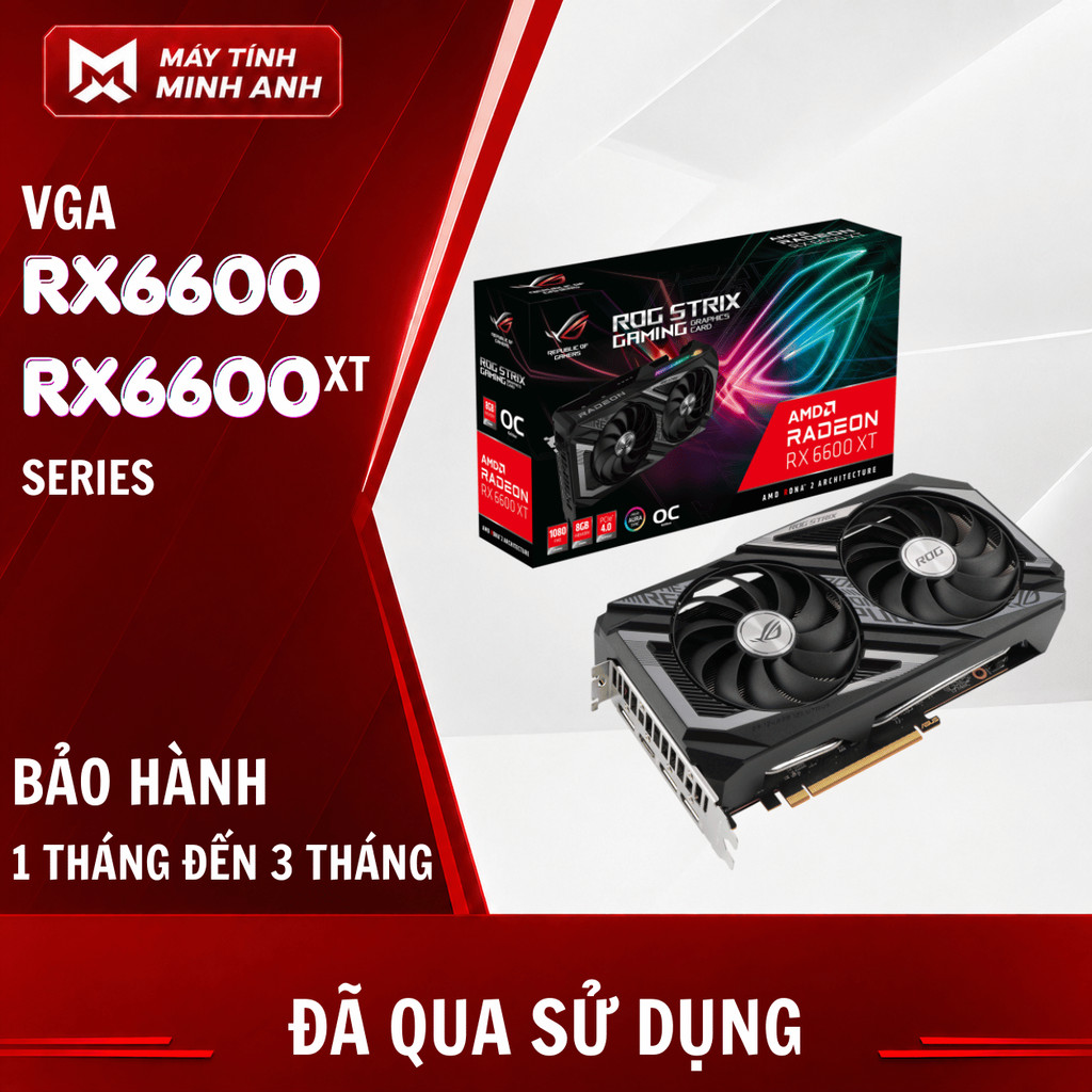 | RX 6600 - RX 6600 XT |Card màn hình RX 6500 6500XT 6600 6600XT 8GB MSI/ASUS/SAPPHIRE/MSI ARMOR/GAM