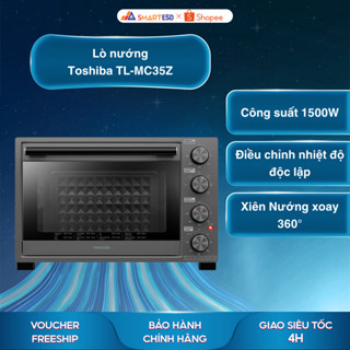 Lò nướng Toshiba TL-MC35Z - Dung tích 35L - Nướng tự động - Bảo hành chính hãng 12 tháng