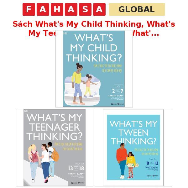 Sách What's My Child Thinking, What's My Teenager Thinking, What's My Tween Thinking? (Trọn Bộ)