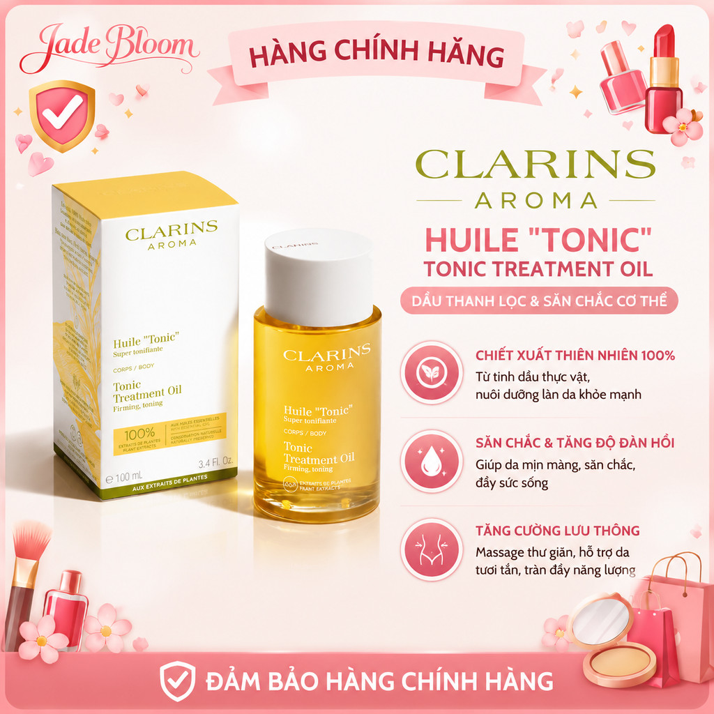 【Chính Hãng】Dầu Dưỡng Thể Clarins Tonic Body Treatment Oil 100ml | Dưỡng Ẩm, Làm Mềm Da, Da Mịn Màng