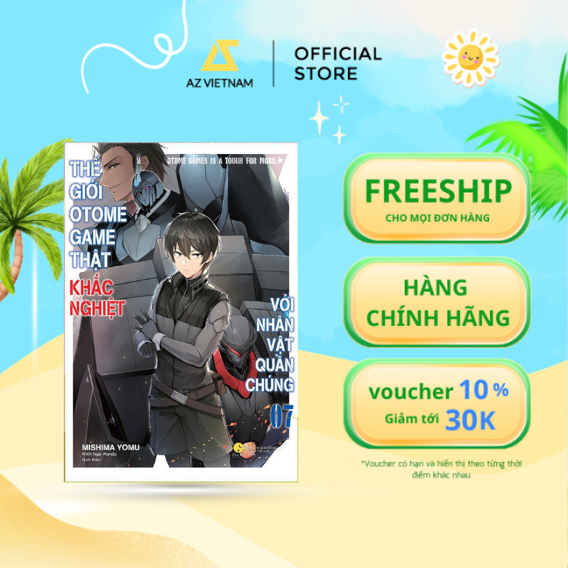 Sách - Thế Giới Otome Game Thật Khắc Nghiệt Với Nhân Vật Quần Chúng (Tập 7)