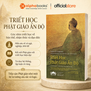 Sách - TRIẾT HỌC PHẬT GIÁO ẤN ĐỘ: Triết Học Sâu Sắc Về Phật Giáo Ấn Độ (Omega Plus)