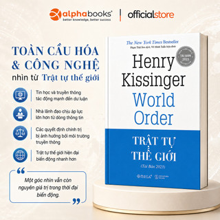 Sách - Trật Tự Thế Giới - Henry Kissinger (Tái Bản Mới Nhất) (Omega Plus)