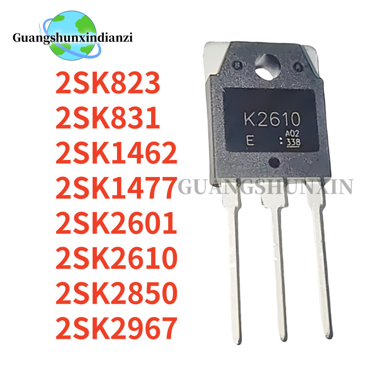 10 chiếc MỚI 2SK823 2SK2967 2SK2601 2SK1462 2SK2610 2SK2850 2SK831 2SK1477 TO-3P K823 K2967 K2601 K1