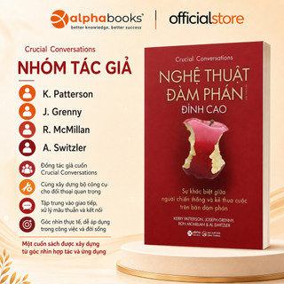 Sách - Nghệ Thuật Đàm Phán Đỉnh Cao - Crusial Conversations (Alpha Books)
