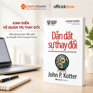Sách - Dẫn Dắt Sự Thay Đổi (Leading Change) - John.P. Kotter (Alpha Books)
