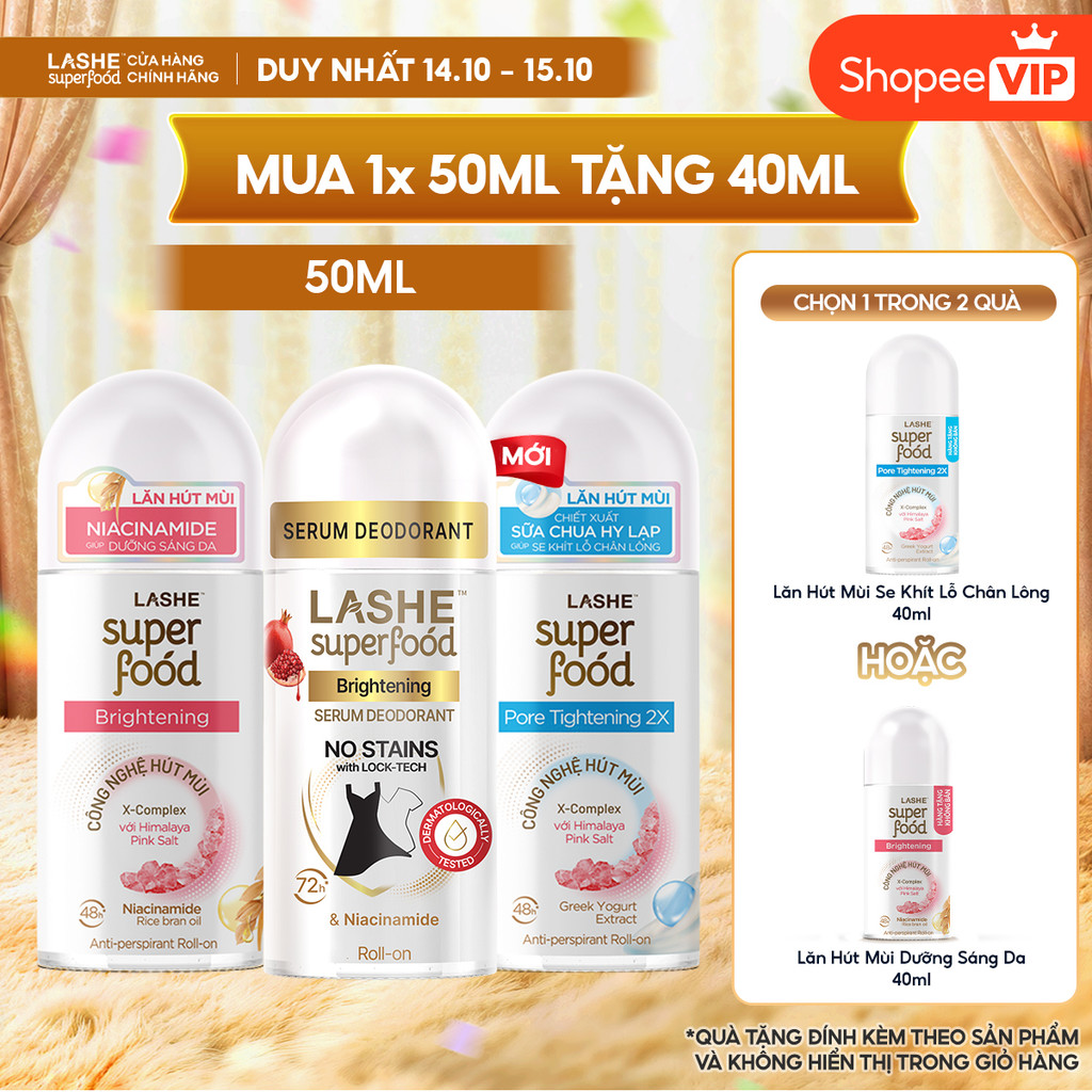 Lăn Hút Mùi LASHE SUPERFOOD Dưỡng Sáng Da/Se Khít Lỗ Chân Lông/Dưỡng Sáng&Kháng Ố 50ML Tặng Lăn Hút Mùi 40ML