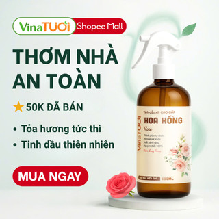 Tinh Dầu Thơm Phòng Ngủ VINA TƯƠI 500ml Thiên Nhiên Khử Mùi Hôi An Toàn Cho Mẹ Bầu Và Bé