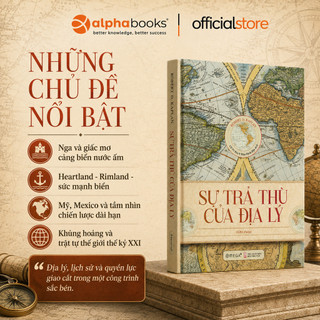 Sách - Sự Trả Thù Của Địa Lý - Robert Kaplan (Tái bản mới nhất) (Omege Plus)