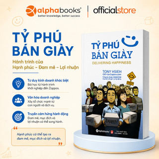 Sách - Tỷ Phú Bán Giày - Delivering happiness(Tái Bản) (Alpha Books)