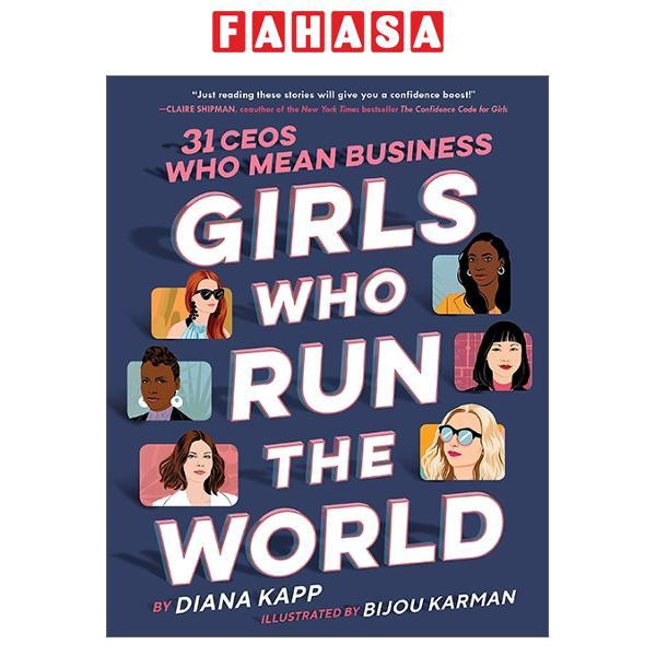 Sách ngoại văn: Girls Who Run The World: Thirty CEOs Who Mean Business