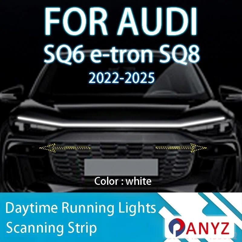 DÀNH CHO AUDI SQ6 e-tron SQ8 2022-2025 Nâng cấp đèn LED chạy ban ngày Quét khởi động mui xe DRL Hướn