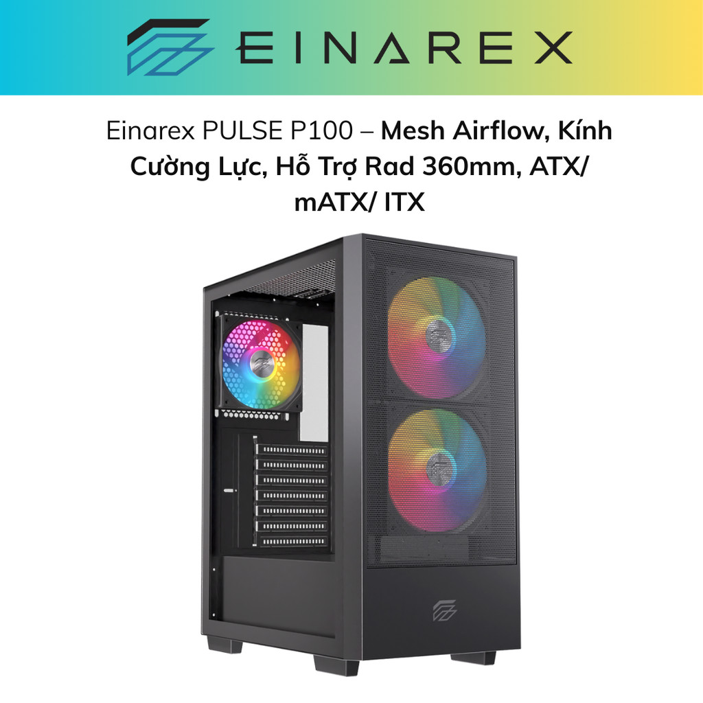 Vỏ Case PC Einarex PULSE P100 – Mesh Airflow, Kính Cường Lực, Hỗ Trợ Rad 360mm, ATX/ mATX/ ITX