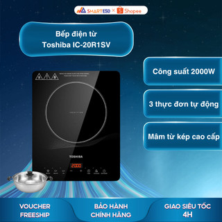   Kèm nồi  Bếp điện từ Toshiba IC-20R1SV - Công suất 2000W - Bảo hành chính hãng 12 tháng 