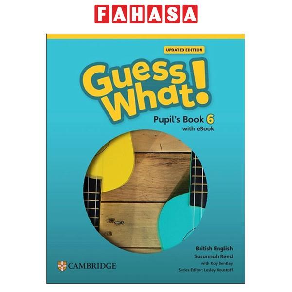 Sách ngoại văn: Guess What British English Level 6 Pupil's Book With EBook Updated