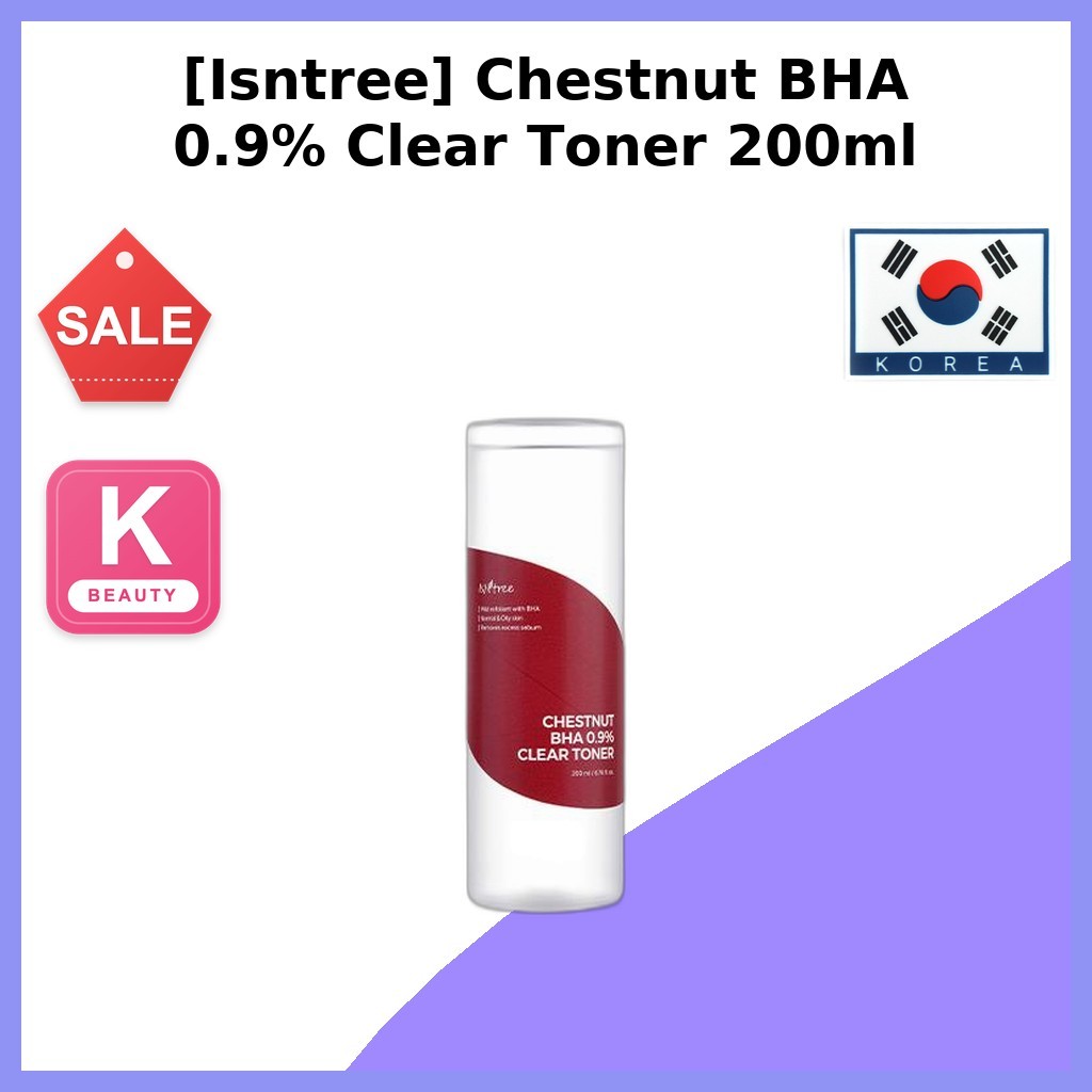 ISNTREE [Istree] Chestnut BHA 0.9% Clear Toner 200ml/ Mực Hàn Quốc/ BHA Clear Formula/ Chính hãng củ