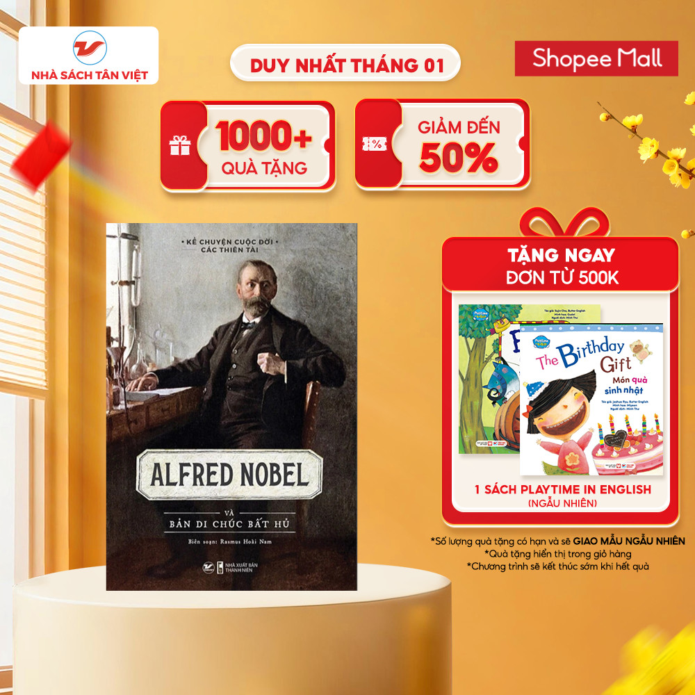 Sách - Alfred Nobel Và Bản Di Chúc Bất Hủ - Kể Chuyện Cuộc Đời Các Thiên Tài