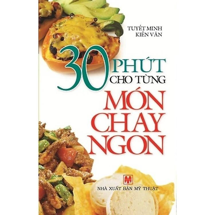 Sách - 30 Phút Cho Từng Món Ăn Chay Ngon - VanLangBooks