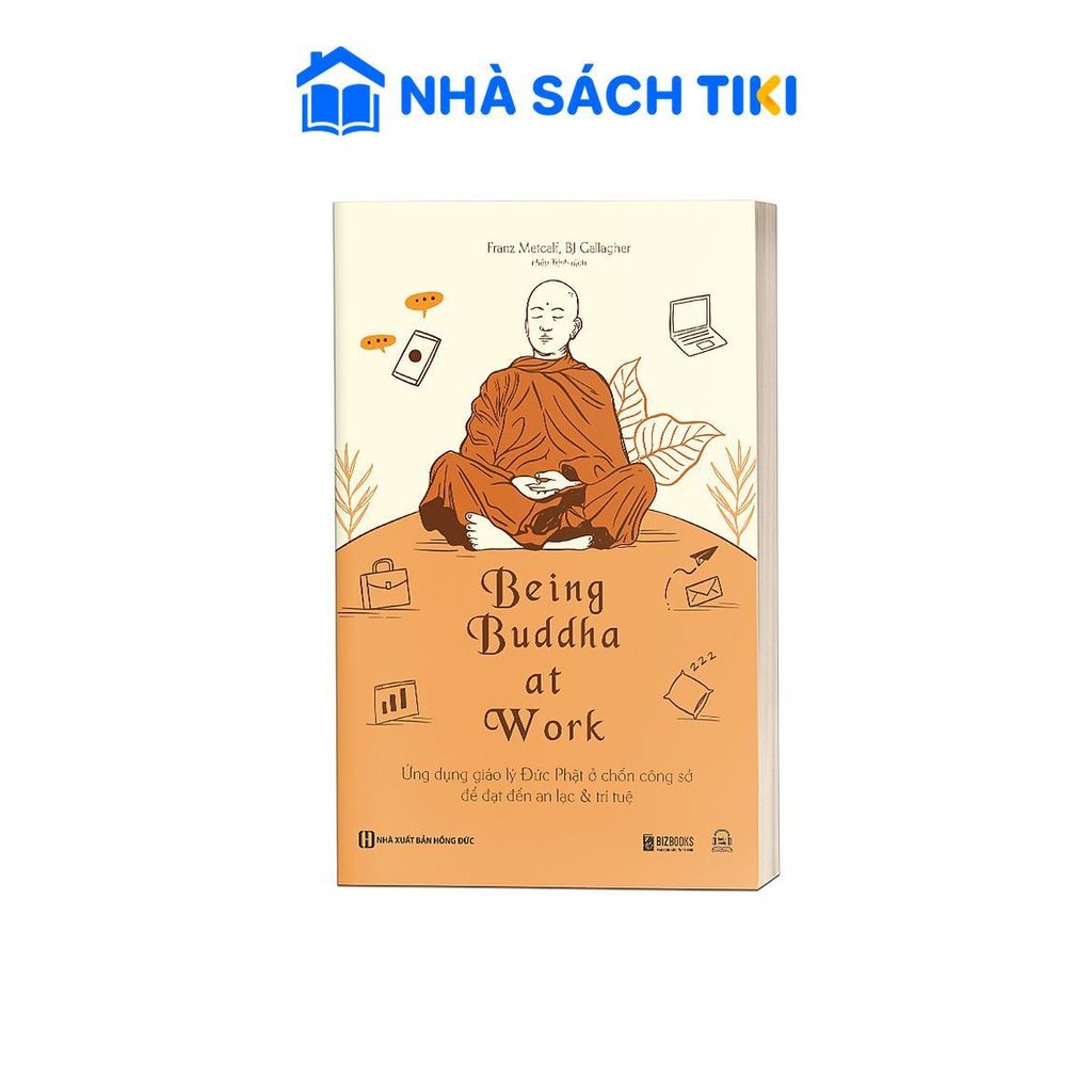 Sách Being Buddha at Work: Ứng dụng giáo lý Đức Phật ở chốn công sở để đạt đến an lạc & trí tuệ - Bi