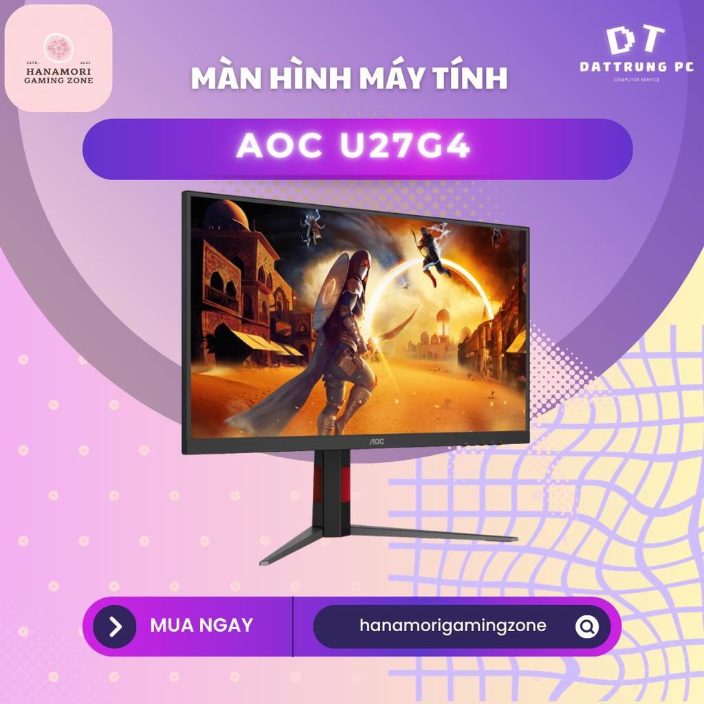 [Hanamori Gaming] Màn Hình AOC U27G4 27 inch - Độ Phân Giải 4K UHD Siêu Nét, 160Hz, Tấm Nền IPS Chuẩ