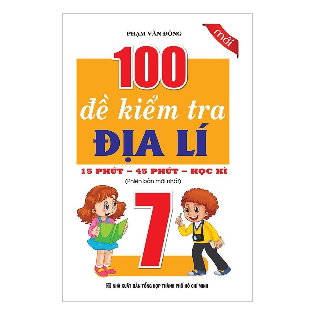 Sách - 100 Đề Kiểm Tra Địa Lí Lớp 7 - 15 Phút - 45 Phút - Học Kì - Khang Việt Book