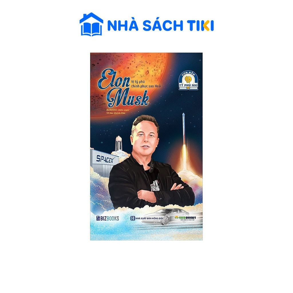 Sách Elon Musk: Vị tỷ phú chinh phục sao Hoả - Bộ sách ươm mầm tỷ phú nhí Bizbooks - Bizbooks