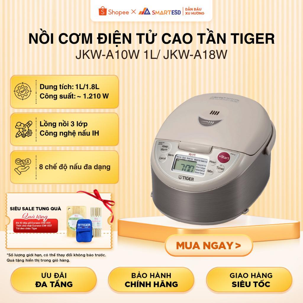 Nồi cơm điện tử cao tần Tiger JKW-A10W 1L/ JKW-A18W 1.8L - Hàng Nhật chính hãng, bảo hành 12 tháng