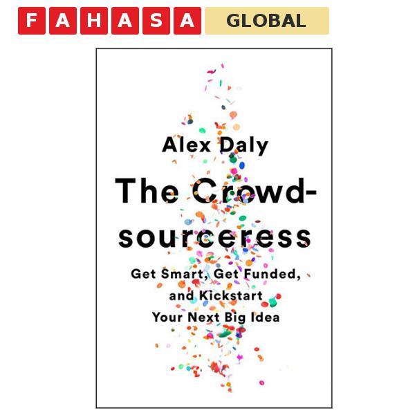 Sách ngoại văn: The Crowdsourceress: Get Smart, Get Funded, And Kickstart Your Next Big Idea