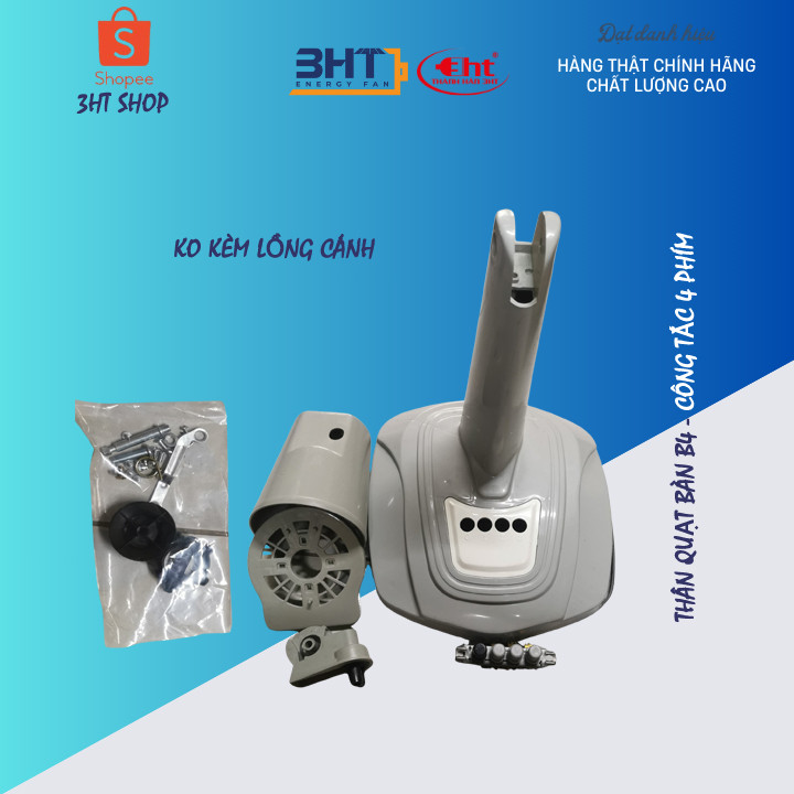 LINH KIỆN THÂN QUẠT TDP BÀN B4 TRỤ - LỒNG & CÁNH LỰA CHỌN KÈM