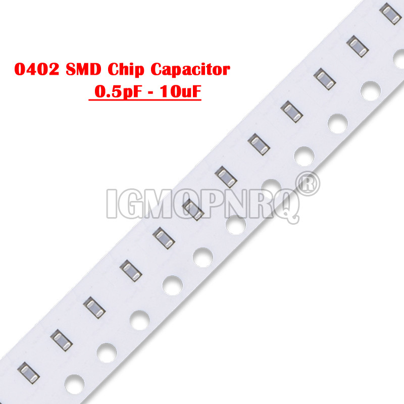 100 Chiếc 0402 SMD Chip Tụ Gốm Nhiều Lớp 0.5pF - 10uF 10pF 100pF 200pF 1nF 10nF 15nF 68nF 100nF 0.1u