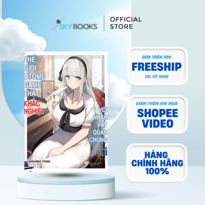 Sách - Thế Giới Otome Game Thật Khắc Nghiệt Với Nhân Vật Quần Chúng (Tập 11)