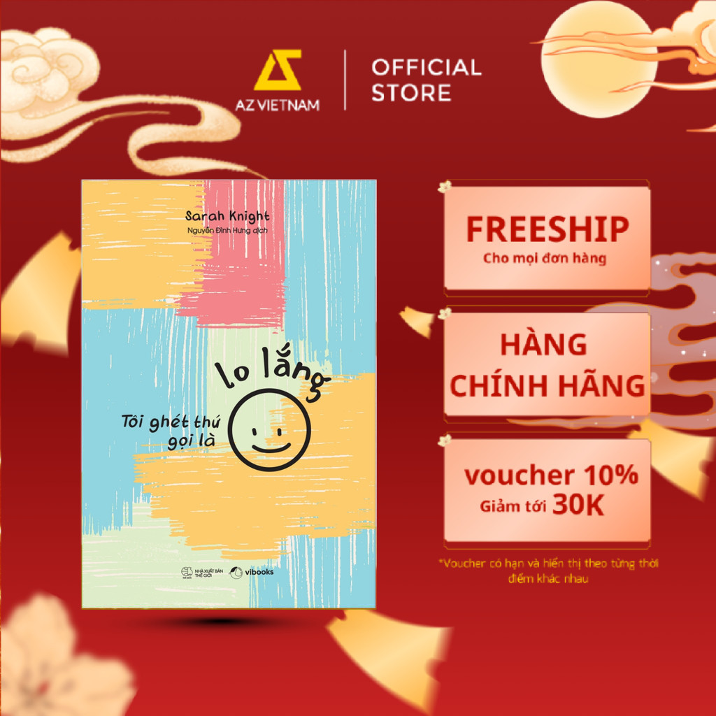 Sách - Tôi Ghét Thứ Gọi Là Lo Lắng