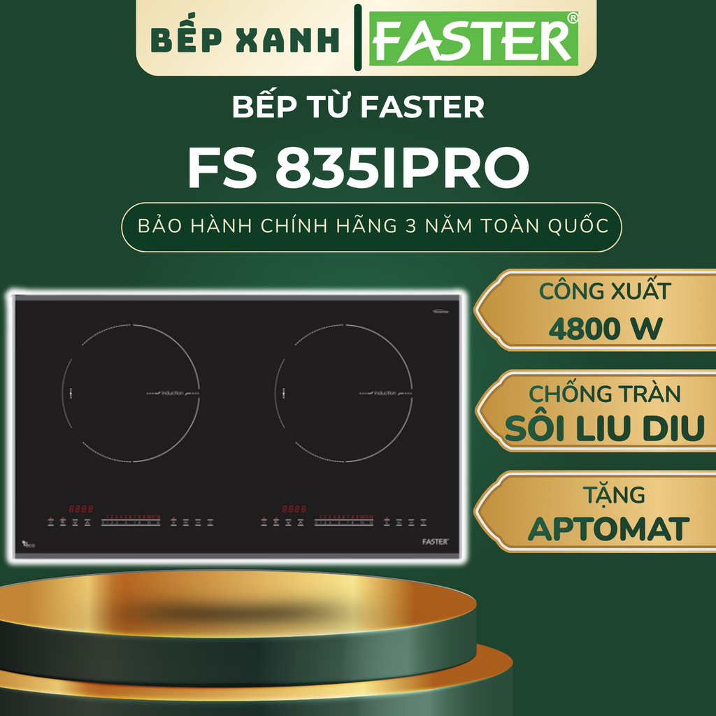 Bếp Xanh | Bếp từ FASTER 835IPRO | Công nghệ Inverter model mới
